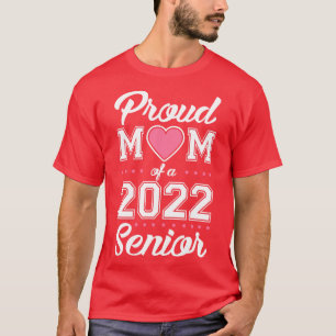 Class of 2022 Proud Mum of a 2022 Senior T-Shirt