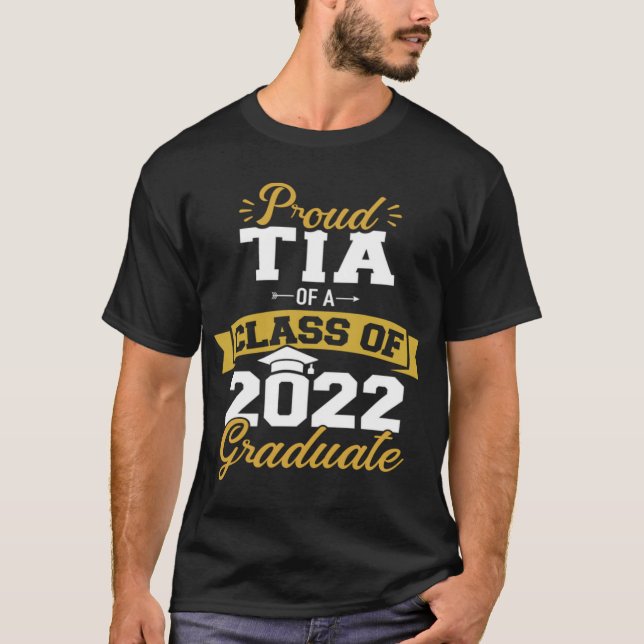 Class Of 2022 Proud tia of a class T-Shirt (Front)