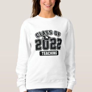 Class Of 2022 Teaching Sweatshirt