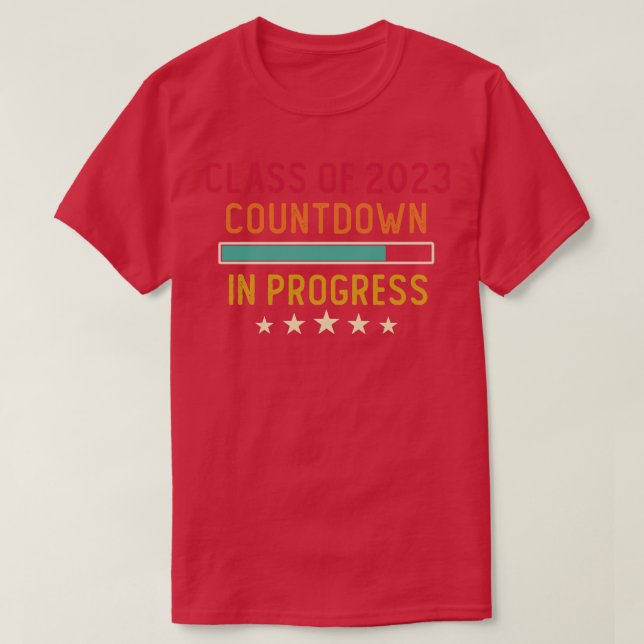 Class Of 2023 Countdown In Progress 1 T-Shirt (Design Front)