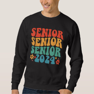 Class Of 2024 Senior Graduation First Day Of Schoo Sweatshirt