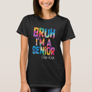 Class Of 2025 Bruh I'm A Senior 2025 Graduate Men T-Shirt