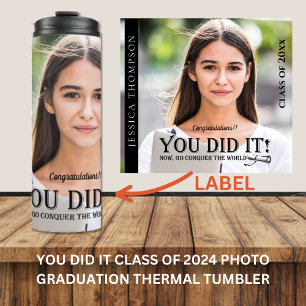 Class of 2025 Photo YOU DID IT Graduation Gift Thermal Tumbler