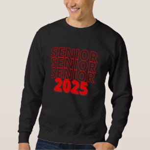 Class of 2025 Senior Year Graduation 2025 Back to Sweatshirt