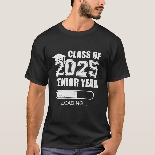 Class Of 2025 Senior Year Loading Funny Senior 202 T-Shirt (Front)