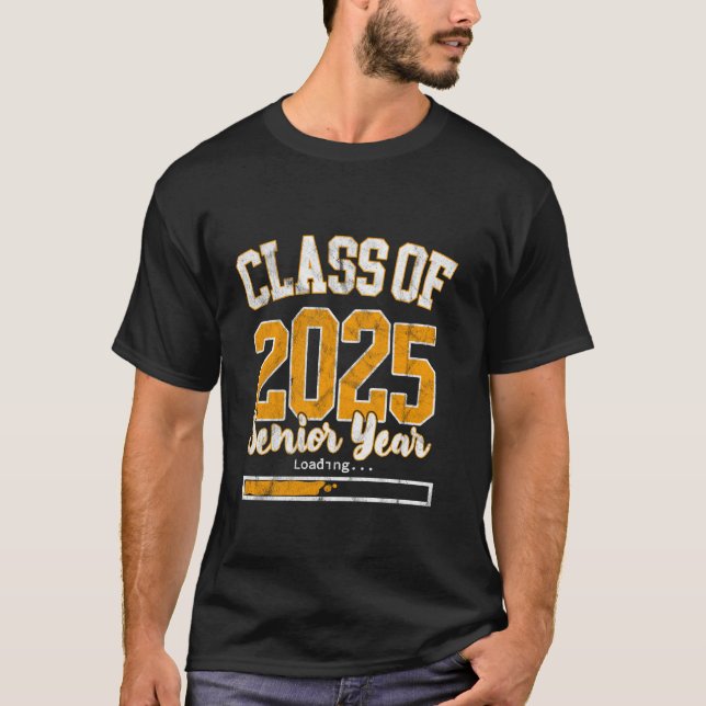 Class of 2025 Senior Year Loading Funny Senior 202 T-Shirt (Front)