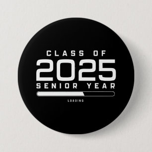 Class of 2025 Senior Year Loading Senior 2025  7.5 Cm Round Badge