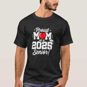 Class of 2025 - Senior Year - Proud Mum - Senior 2 T-Shirt