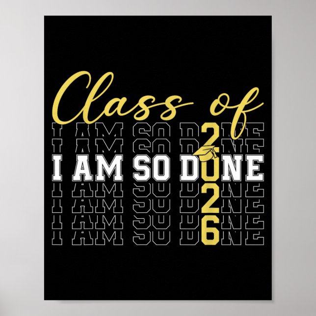 Class of 2026 am done graduation cap funny student poster (Front)