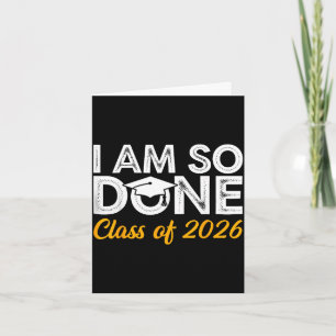 Class of 2026 am done graduation last day of schoo card