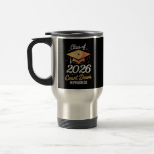Class Of 2026 Count Down In Progress Peronalized Travel Mug