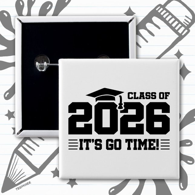 Class of 2026 Graduation It’s Go Time Funny Quote 15 Cm Square Badge (Creator Uploaded)