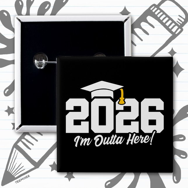 Class of 2026 I’m Outta Here Graduation Quote 15 Cm Square Badge (Creator Uploaded)