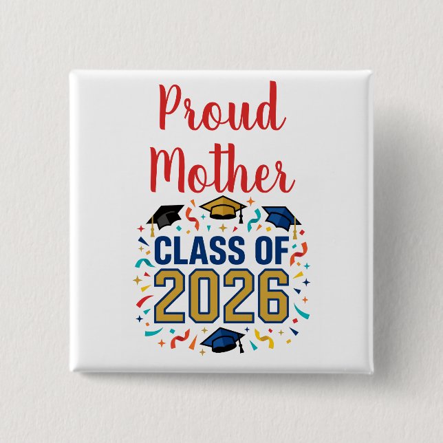 Class of 2026 Proud Mother 15 Cm Square Badge (Front)