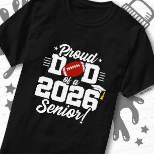 Class of 2026 Senior Year Football Dad Senior 2026 T-Shirt