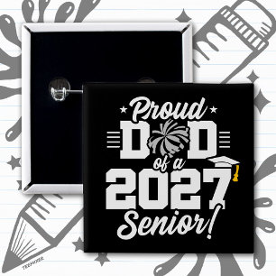 Class of 2027 Senior Graduation Cheer Proud Dad 15 Cm Square Badge
