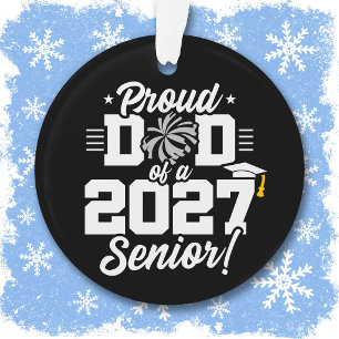 Class of 2027 Senior Graduation Cheer Proud Dad Ornament