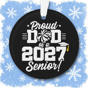 Class of 2027 Senior Graduation Cheer Proud Dad Ornament