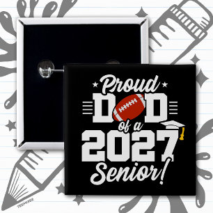 Class of 2027 Senior Graduation Football Proud Dad 15 Cm Square Badge