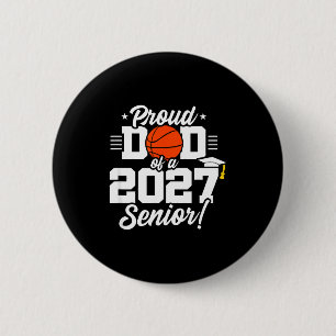 Class of 2027 senior year basketball proud dad 6 cm round badge