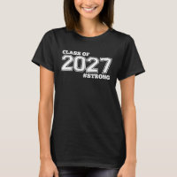 CLASS OF 2027 STRONG  GRADUATE CLASS OF 27 SWAG  W