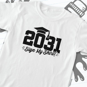 Class of 2031 Graduation Sign My Shirt Senior 2031