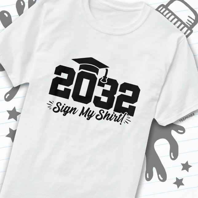 Class of 2032 Graduation Sign My Shirt Senior 2032 (Creator Uploaded)