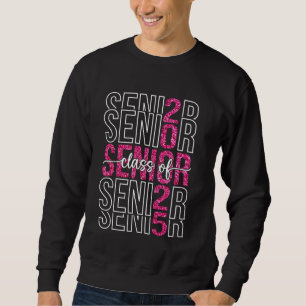 Class Of Senior 2025 Graduation 2025 Back To Schoo Sweatshirt