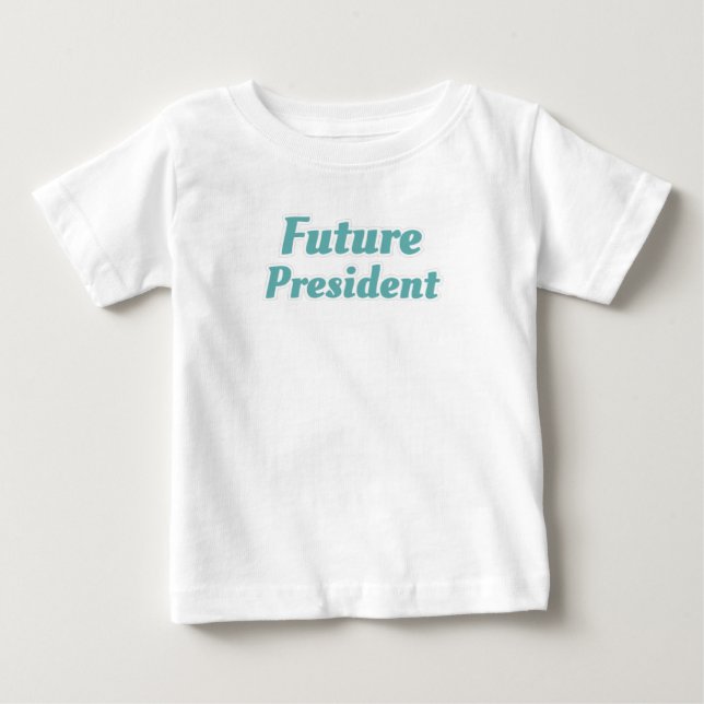 Class President Student Gift Future President Gift Baby T-Shirt (Front)