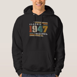 Classic 1947 Original 75th Birthday 75 Year Old Hoodie