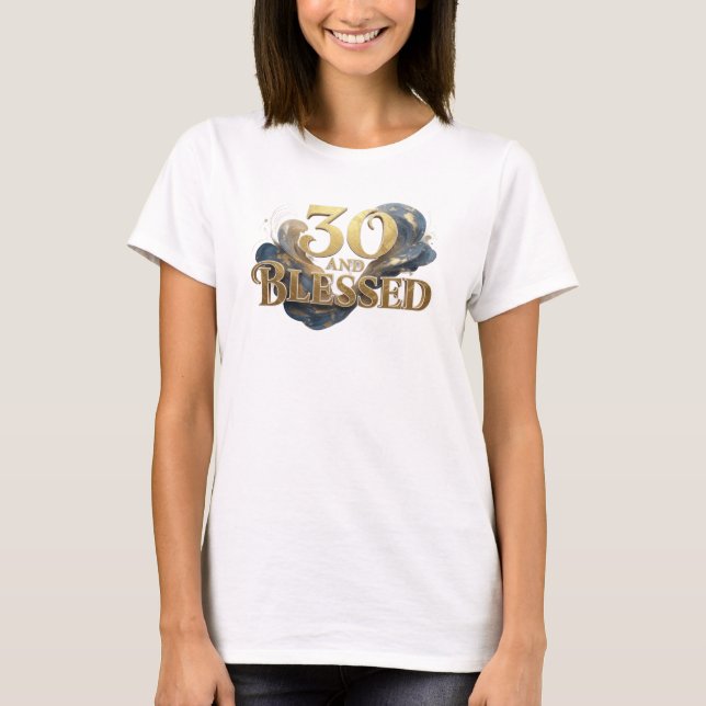 Classic 30 AND BLESSED Creative Print T-Shirt (Front)