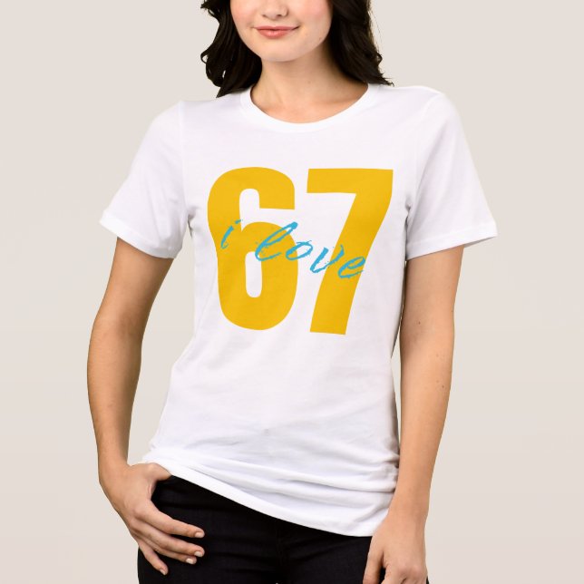 Classic 67 Meme - I Love SIX Seven Tri-Blend Shirt (Front)