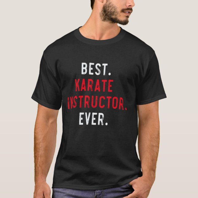 Classic Best Karate Instructor Ever - Inspirationa T-Shirt (Front)
