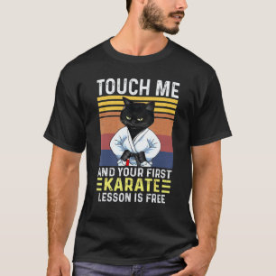 Classic Black Cat Touch Me And Your First Karate L T-Shirt