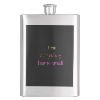 Classic black I hear everything I say to myself Hip Flask