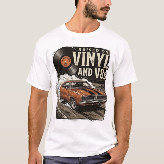 Classic Car Lover Raised On Vinyl and V8s Tee (Front)