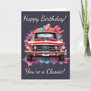 Classic Car Pony Car You're a Classic Birthday Card