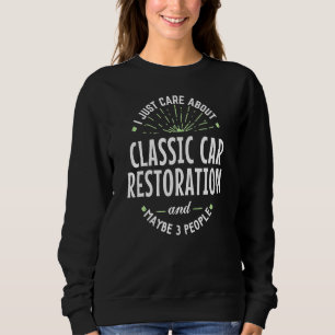 Classic Car Restoration Design for Men Dad Fathers Sweatshirt