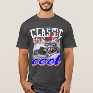 classic cars are so cool - retro car  T-Shirt