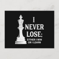 Classic Chess Design, I Never Lose; I Either Win