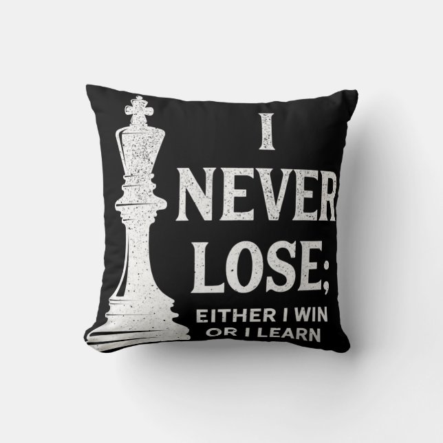 Classic Chess Design, I Never Lose; I Either Win Cushion (Front)