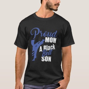 Classic Cool Proud Mum Black Belt Son Mother's day T-Shirt