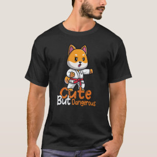Classic Cute but Dangerous Karate Taekwondo Judo G T-Shirt