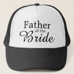 Classic Father of the Bride Wedding Script Trucker Hat<br><div class="desc">This is a great Father of the Bride Gift from the Bride.</div>