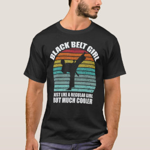 Classic Funny Black Belt Girl Black Belt Karate Bl T-Shirt