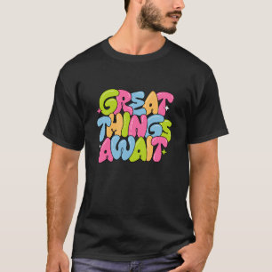 Classic Great Things Await T-Shirt