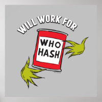 Classic Grinch | Will Work for Who Hash Quote