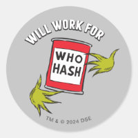 Classic Grinch | Will Work for Who Hash Quote