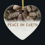 Classic Holiday Pine Cone Peace On Earth Ceramic Tree Decoration<br><div class="desc">Festive,  earthy pine cones set off this classic,  elegant design wishing Peace On Earth.</div>