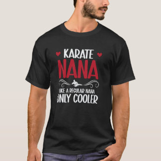 Classic Karate Nana Cool Karate Nana Grandma T-Shirt